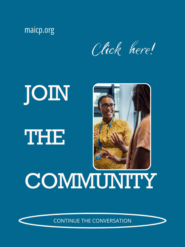 Don't forget to join the MAICP Community of Practice Portal to continue the conversation in the forum and connect with other educators in the network.